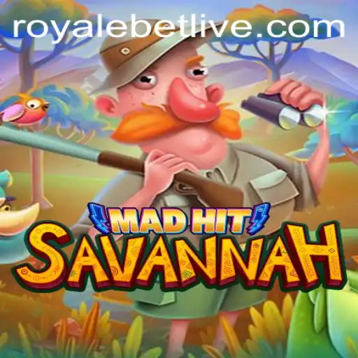 MadHitSavannah: The New Trend in Mobile Gaming with ROYALEBET